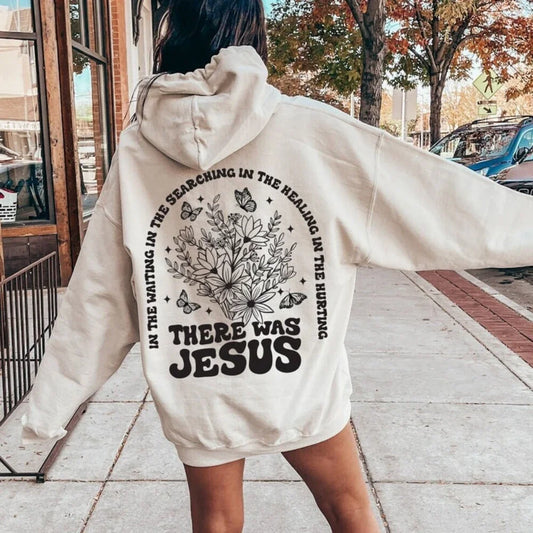 Jesus Hoodie - There Was Jesus